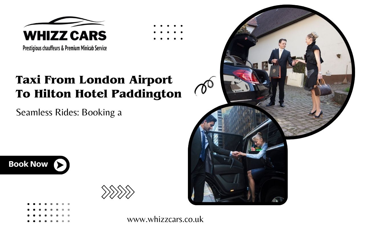 Taxi-From-London-Airport-to-Hilton-Hotel-Paddington