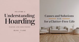 Understanding Hoarding: Causes and Solutions for a Clutter-Free Life