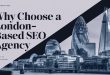 Why Choose a London-Based SEO Agency?