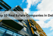 Top 10 Real Estate Companies in Delhi