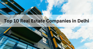 Top 10 Real Estate Companies in Delhi